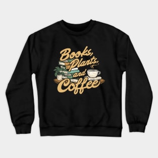 Books Plants and Coffee, Retro Crewneck Sweatshirt